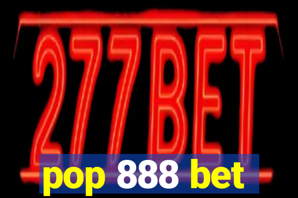 pop 888 bet